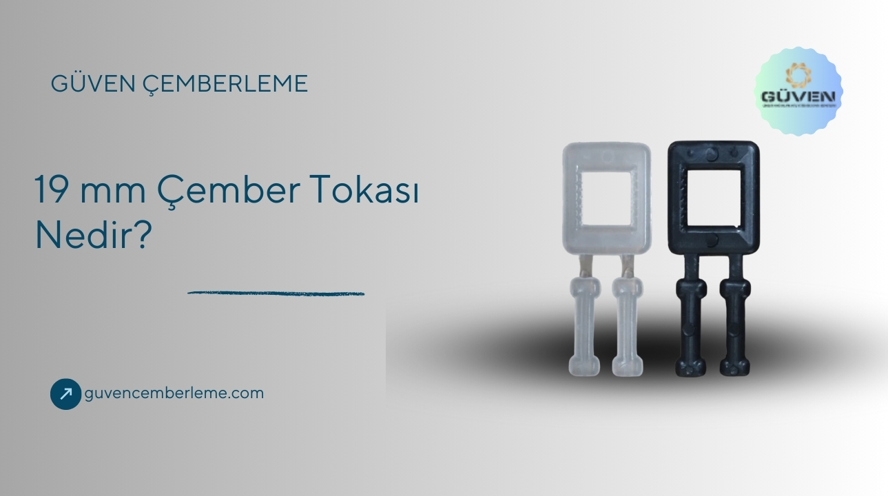 19 mm Çember Tokası Nedir?

