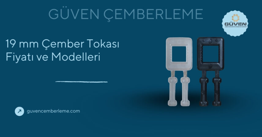 19 mm Çember Tokası Fiyatı ve Modelleri | Güven Çemberleme