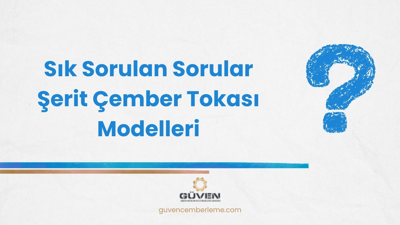 Sık Sorulan Sorular Şerit Çember Tokası Modelleri