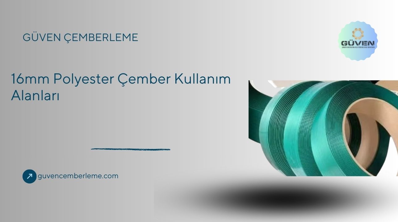 16mm Polyester Çember Kullanım Alanları