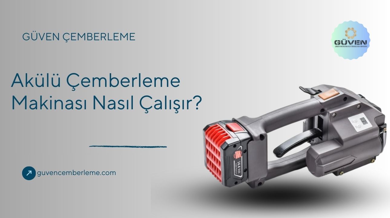 Akülü Çemberleme Makinası Nasıl Çalışır?