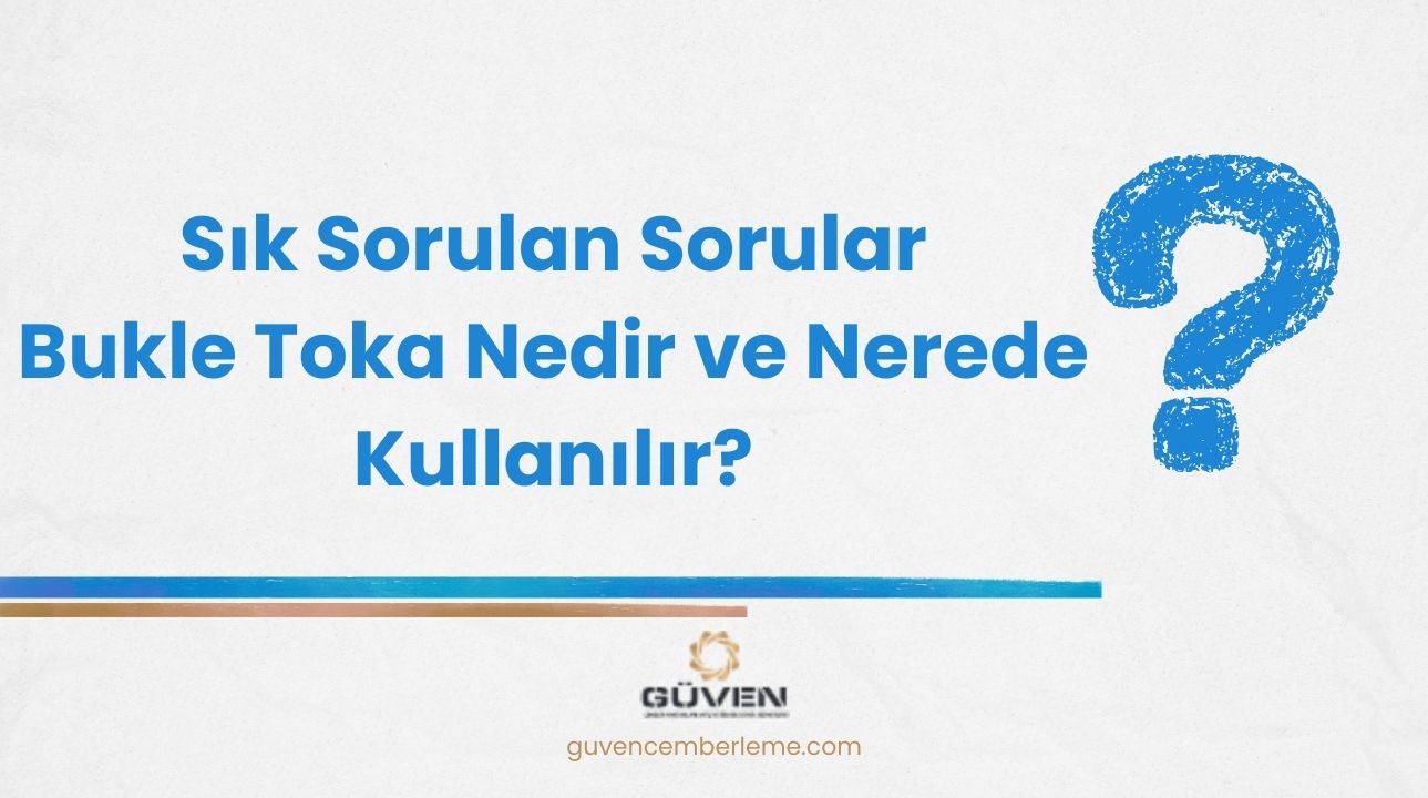 Bukle Toka Nedir ve Nerede Kullanılır?