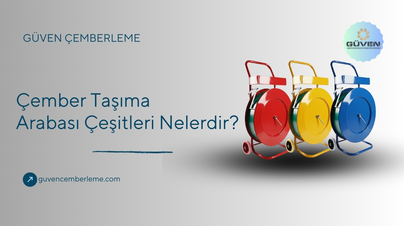 Çember Taşıma Arabası Çeşitleri Nelerdir?