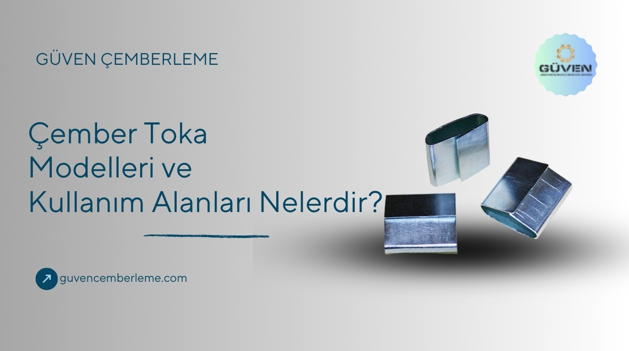 Çember Toka Modelleri ve Kullanım Alanları Nelerdir?