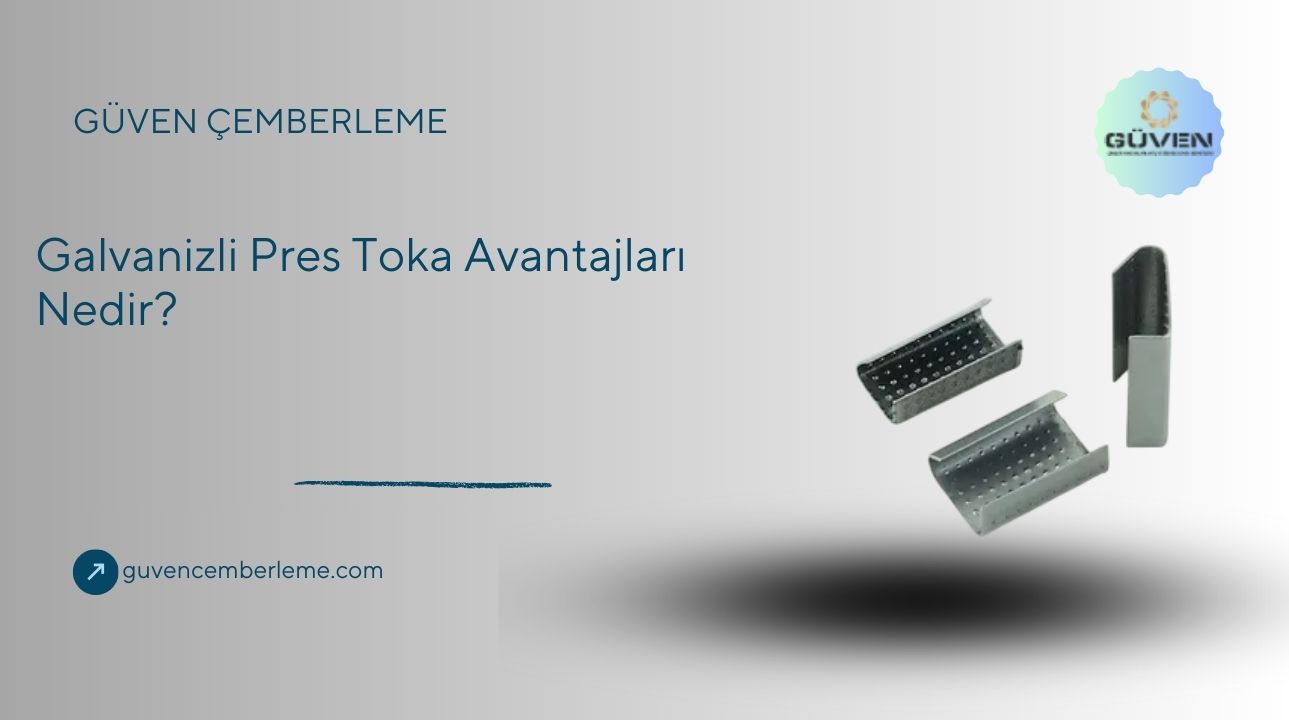 Galvanizli Pres Toka Avantajları Nedir?