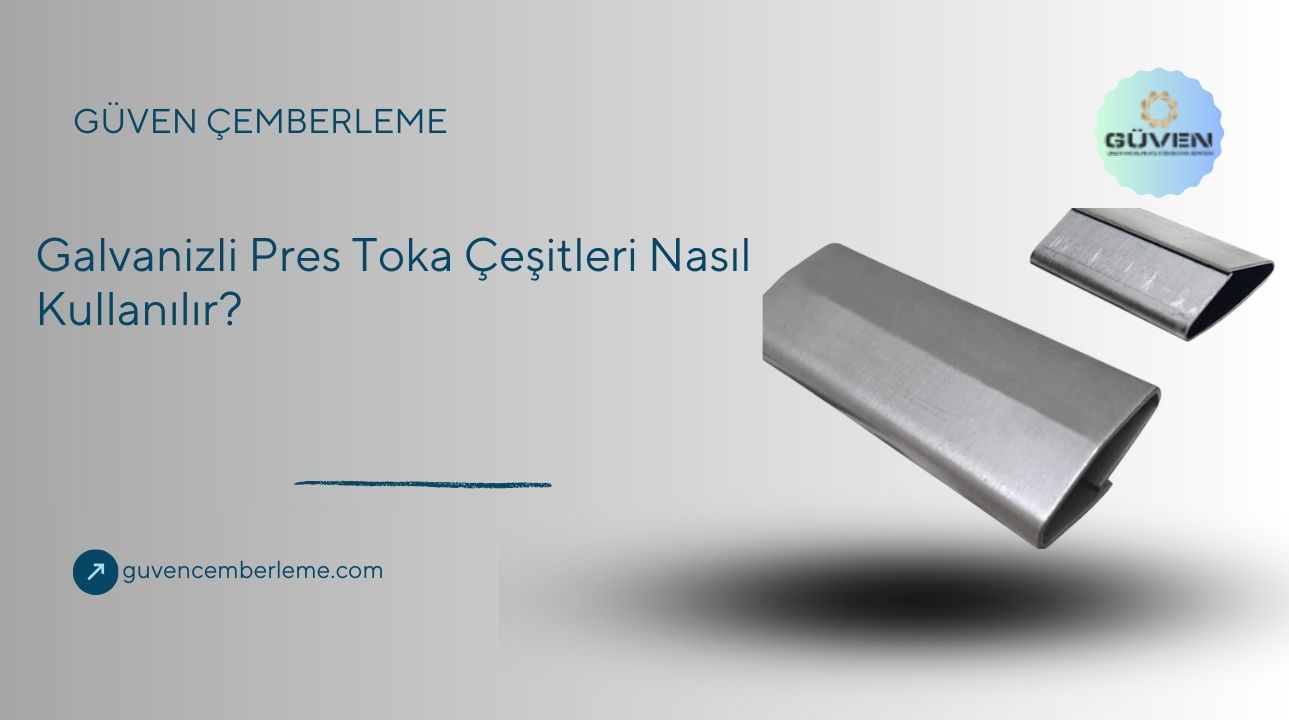 Galvanizli Pres Toka Çeşitleri Nasıl Kullanılır?