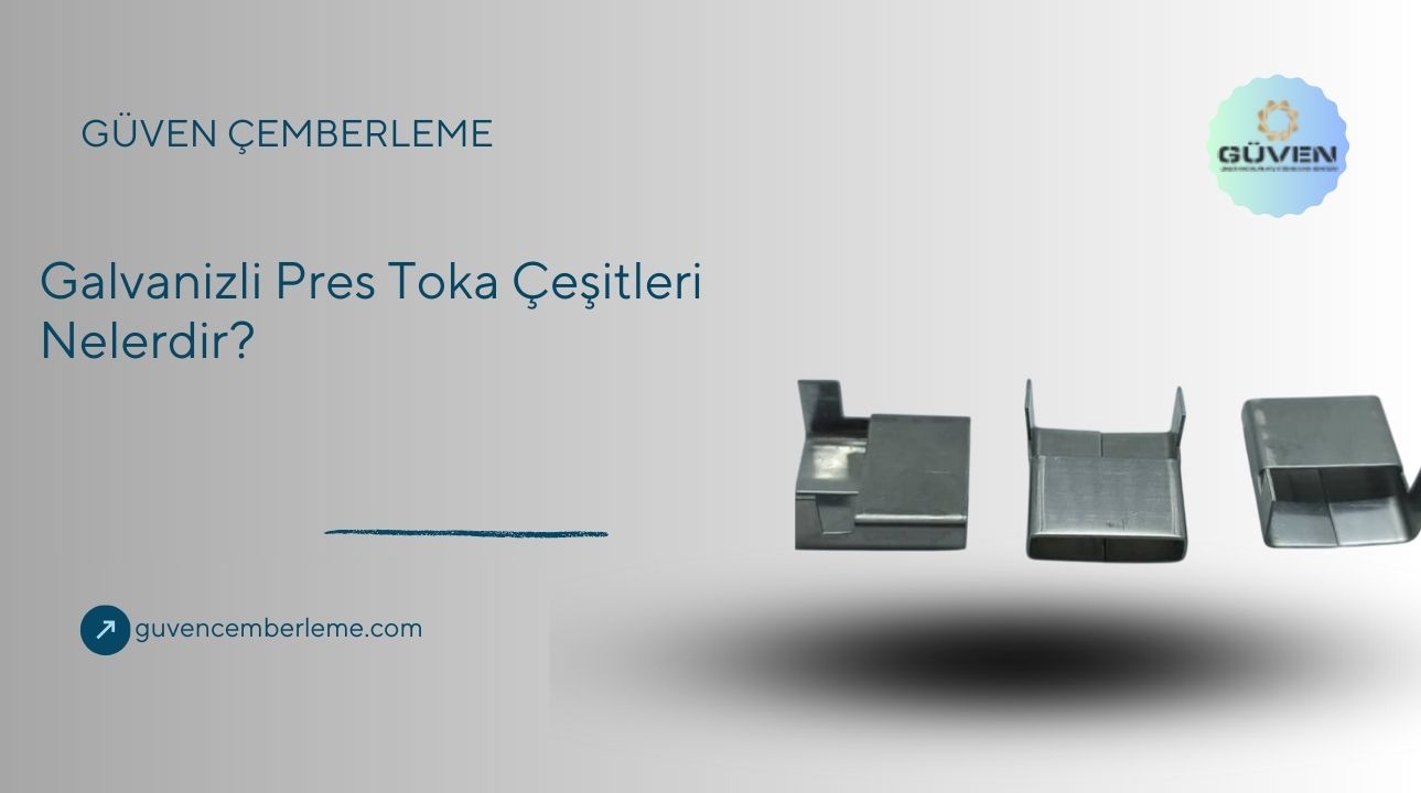 Galvanizli Pres Toka Çeşitleri Nelerdir?