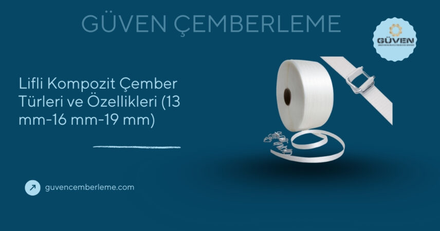 Lifli Kompozit Çember Türleri ve Özellikleri (13 mm-16 mm-19 mm)