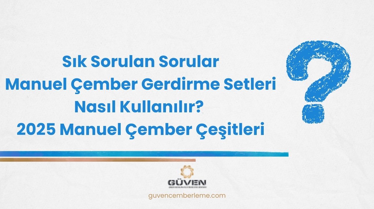 Manuel Çember Gerdirme Setleri Nasıl Kullanılır? 2025 Manuel Çember Çeşitleri