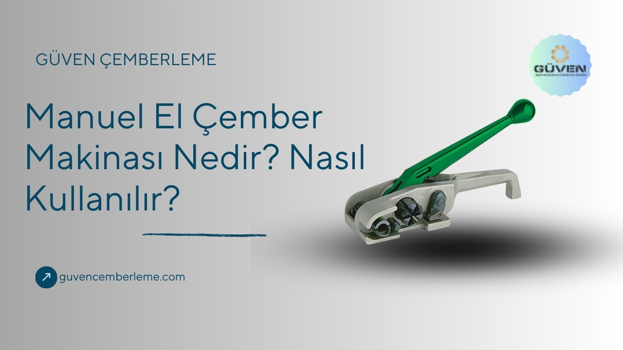 Manuel El Çember Makinası Nedir? Nasıl Kullanılır?