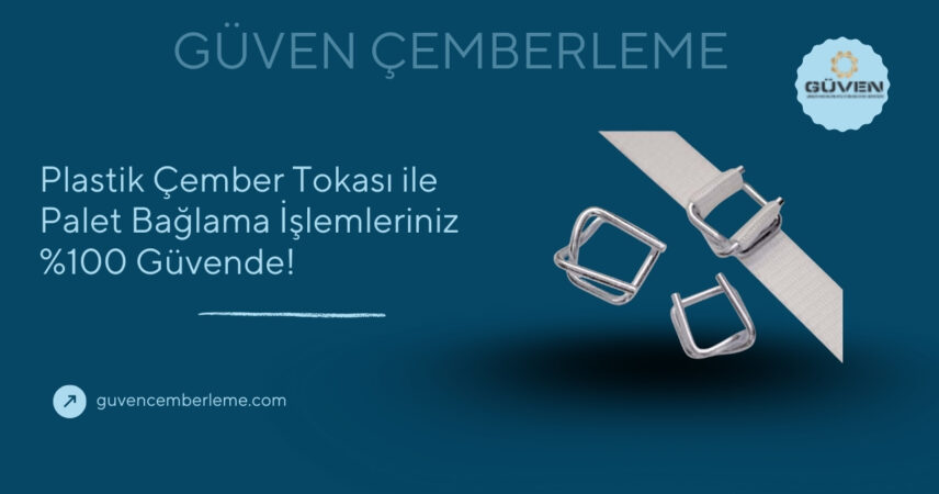 Plastik Çember Tokası ile Palet Bağlama İşlemleriniz %100 Güvende!