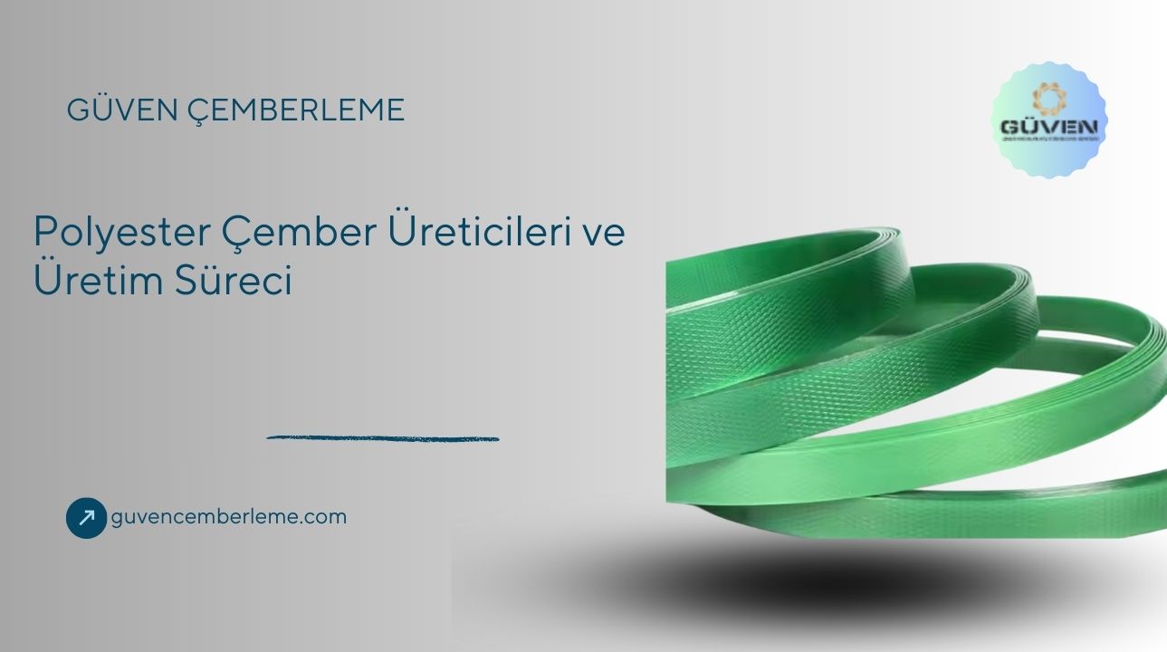 Polyester Çember Üreticileri ve Üretim Süreci