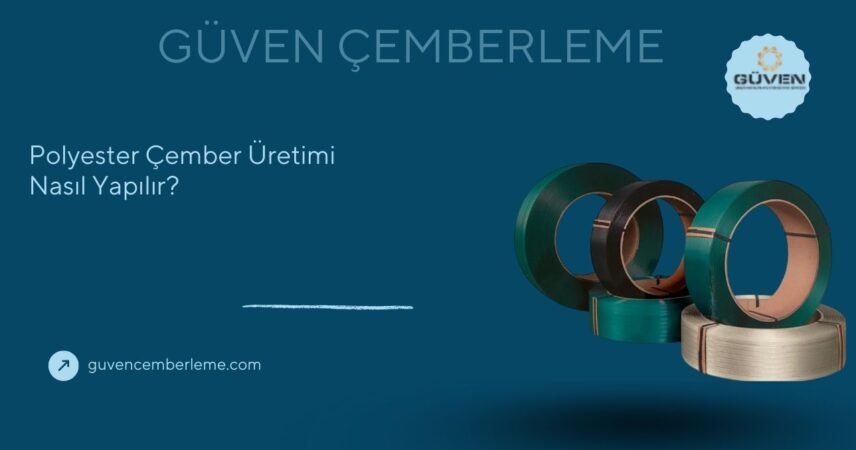 Polyester Çember Üretimi Nasıl Yapılır?