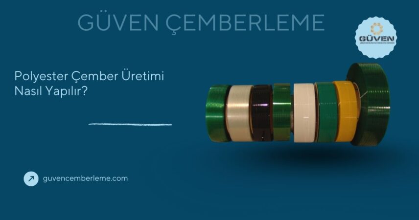 Polyester Çember Üretimi Nasıl Yapılır?
