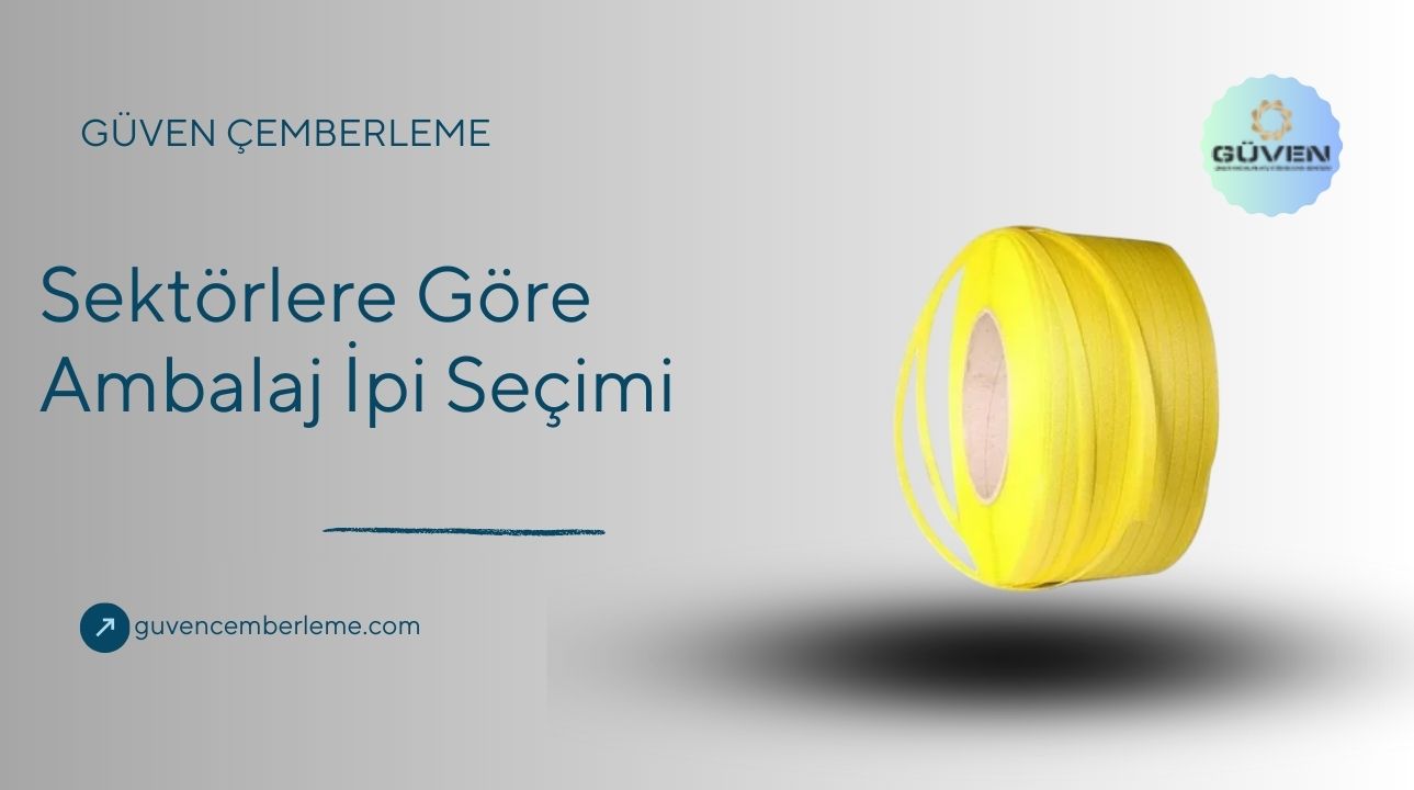 Sektörlere Göre Ambalaj İpi Seçimi