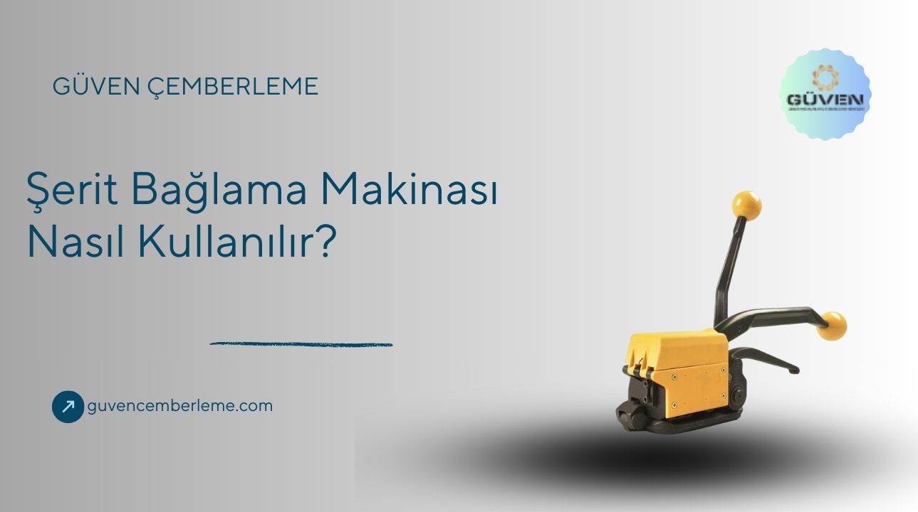 Şerit Bağlama Makinası Nasıl Kullanılır?