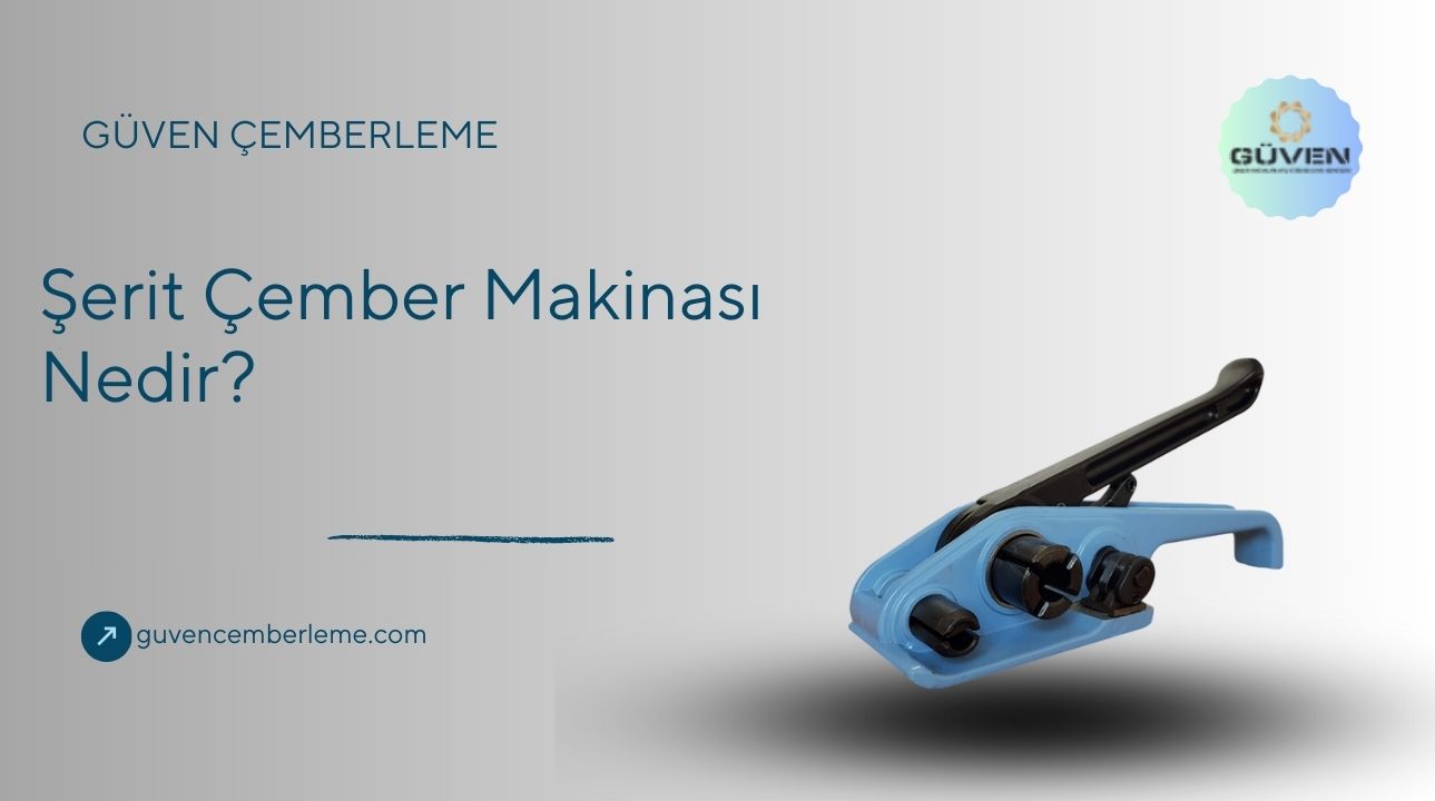 Şerit Çember Makinası Nedir?