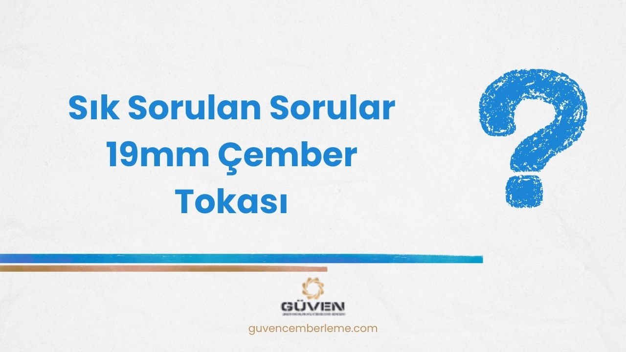 Sık Sorulan Sorular 19 mm Çember Tokası