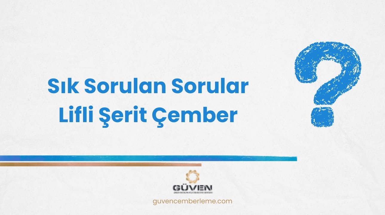 Sık Sorulan Sorular Lifli Şerit Çember
