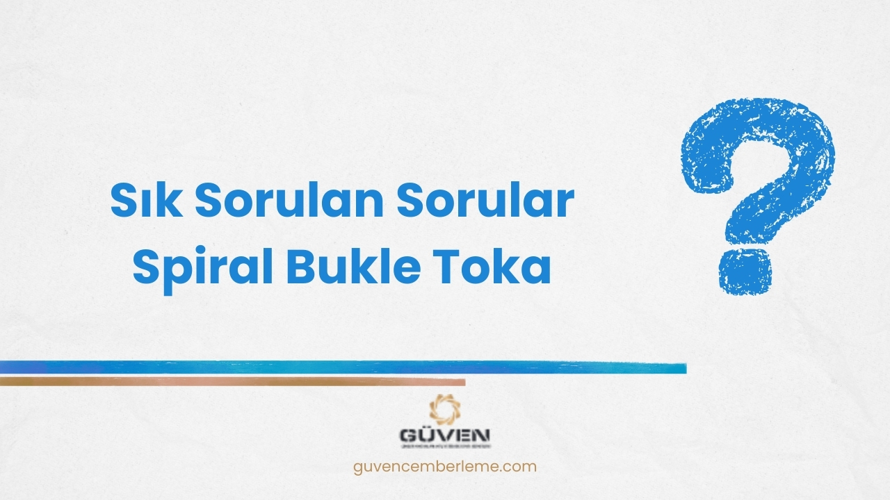 Sık Sorulan Sorular Spiral Bukle Toka