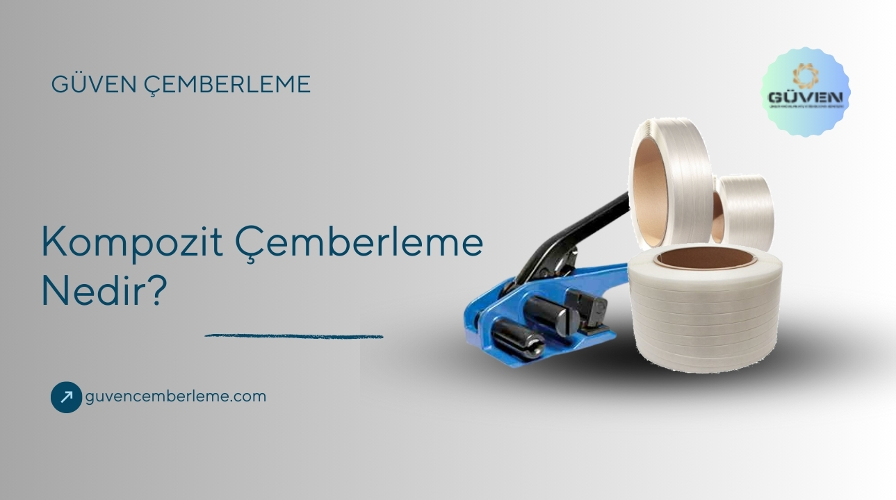Kompozit Çemberleme Nedir?