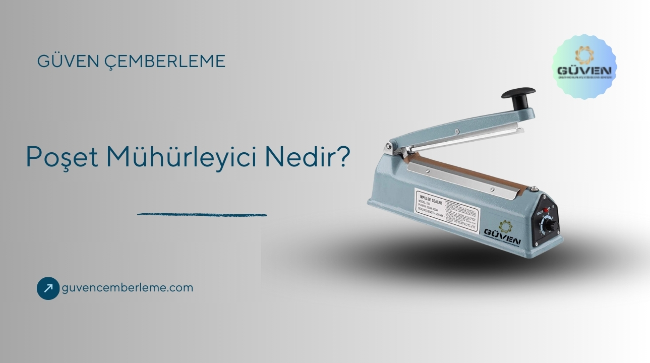 Poşet Mühürleyici Nedir?